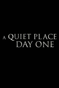 06.28 A Quiet Place Day One